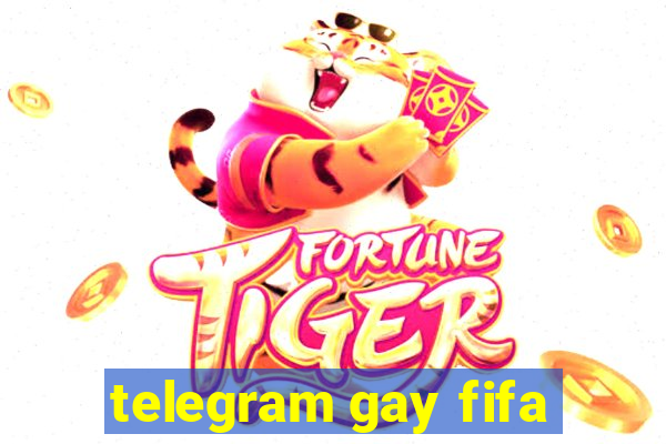 telegram gay fifa